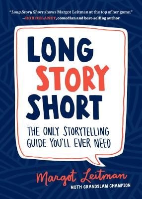 Long Story Short: The Only Storytelling Guide You'll Ever Need (Leitman Margot)(Paperback)