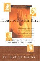 Touched with Fire - Manic-depressive Illness and the Artistic Temperament (Jamison Kay Redfield)(Paperback)