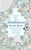Mindfulness Puzzle Book - Relaxing Puzzles to De-Stress and Unwind (Moore Gareth)(Paperback)