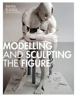 Modelling and Sculpting the Figure (Russell Tanya)(Paperback)
