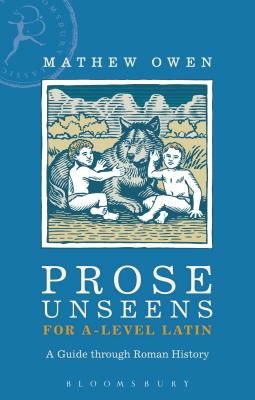 Prose Unseens for A-Level Latin - A Guide through Roman History (Owen Mathew (Caterham School UK))(Paperback)