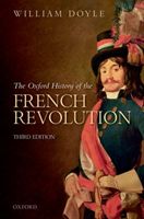 The Oxford History of the French Revolution - Third Edition (Doyle William (Emeritus Professor of History and Senior Research Fellow University of Bristol))(Paperback)