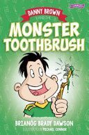 Danny Brown and the Monster Toothbrush (Dawson Brianog Brady)(Paperback)