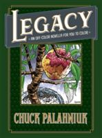 Legacy: An Off-color Novella For You To Color (Palahniuk Chuck)(Pevná vazba)