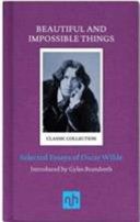 Beautiful and Impossible Things - Selected Essays of Oscar Wilde (Wilde Oscar)(Pevná vazba)