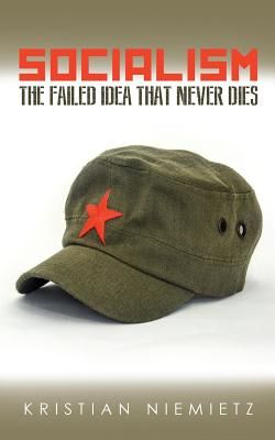 Socialism - The Failed Idea That Never Dies (Niemietz Christian)(Paperback / softback)