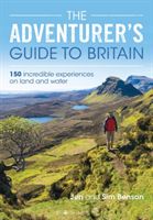 Adventurer's Guide to Britain - 150 incredible experiences on land and water (Benson Jen)(Paperback)