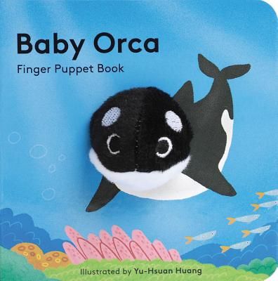Baby Orca: Finger Puppet Book (Chronicle Books)(Board book)