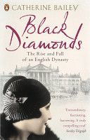 Black Diamonds - The Rise and Fall of an English Dynasty (Bailey Catherine)(Paperback)