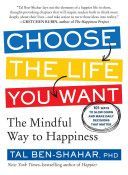 Choose the Life You Want - The Mindful Way to Happiness (Ben-Shahar Tal)(Paperback / softback)