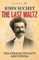 Last Waltz - The Strauss Dynasty and Vienna(Paperback)