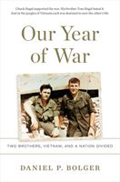 Our Year of War - Two Brothers, Vietnam, and a Nation Divided (Bolger Daniel P.)(Pevná vazba)