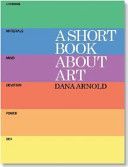 Short Book About Art (Arnold Dana)(Paperback)