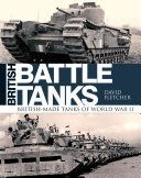 British Battle Tanks - British-Made Tanks of World War II (Fletcher David)(Pevná vazba)