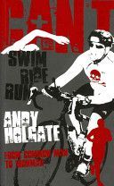 Can't Swim, Can't Ride, Can't Run - My Triathlon Journey from Common Man to Ironman (Holgate Andy)(Paperback)