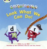 Bug Club Phonics Bug Alphablocks Set 12 Look What We Can Do! (Elliot Joe)(Paperback / softback)