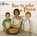 How to Make a Pizza - Band 00/Lilac (Clarke Zoe)(Paperback)