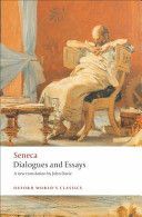 Dialogues and Essays (Seneca Lucius Annaeus)(Paperback)