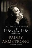 Life After Life - A Guildford Four Memoir (Armstrong Paddy)(Paperback)