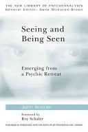 Seeing and Being Seen - Emerging from a Psychic Retreat (Steiner John (British Psychoanalytical Society London UK))(Paperback)