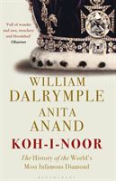 Koh-I-Noor - The History of the World's Most Infamous Diamond (Dalrymple William)(Paperback)
