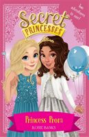 Secret Princesses: Princess Prom: Two magical adventures in one! (Banks Rosie)(Paperback / softback)