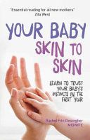 Your Baby Skin to Skin - Learn to Trust Your Baby's Instincts in the First Year (Fitz-Desorgher Rachel)(Paperback)