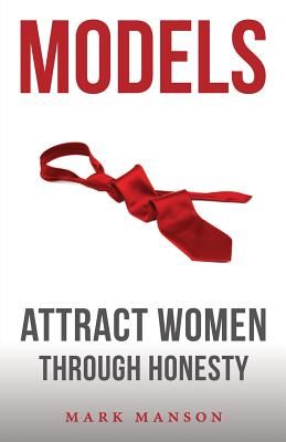 Models: Attract Women Through Honesty (Manson Mark)(Paperback)
