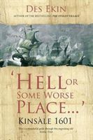 Hell or Some Worse Place: Kinsale 1601 (Ekin Des)(Paperback)