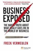 Business Exposed - The Naked Truth About What Really Goes on in the World of Business (Vermeulen Freek)(Paperback)