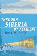 Through Siberia by Accident - A Small Slice of Autobiography (Murphy Dervla)(Paperback)