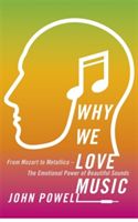 Why We Love Music - From Mozart to Metallica - The Emotional Power of Beautiful Sounds (Powell John)(Paperback)