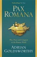 Pax Romana - War, Peace and Conquest in the Roman World (Goldsworthy Adrian)(Paperback)