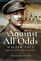 Against All Odds - Walter Tull the Black Lieutenant (Wynn Stephen)(Pevná vazba)