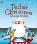 Father Christmas Goes on Holiday (Briggs Raymond)(Paperback)