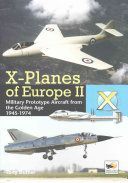 X-Planes of Europe II - Military Prototype Aircraft from the Golden Age (Butler Tony)(Pevná vazba)