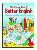 Usborne Guide to Better English - Grammar, Spelling and Punctuation (Gee R.)(Paperback)