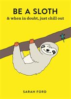 Be a Sloth (Ford Sarah)(Paperback)