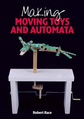 Making Moving Toys and Automata (Race Robert)(Paperback / softback)