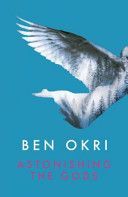 Astonishing the Gods (Okri Ben)(Paperback)