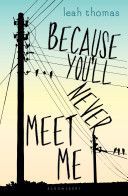Because You'll Never Meet Me (Thomas Leah)(Paperback)
