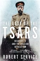 Last of the Tsars - Nicholas II and the Russian Revolution (Service Robert)(Paperback)