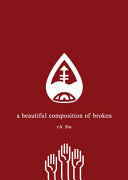 A Beautiful Composition of Broken (Sin R. H.)(Paperback)