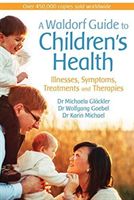 Waldorf Guide to Children's Health - Illnesses, Symptoms, Treatments and Therapies (Gloeckler Dr Michaela)(Paperback / softback)