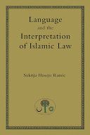 Language and the Interpretation of Islamic Law (Ramic Sukrija Husejn)(Paperback)
