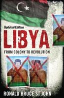 Libya: From Colony to Revolution - From Colony to Revolution (St. John Ronald Bruce)(Paperback)