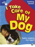 RigbyStar Non-fiction Blue Level: I Take Care of my Dog Teaching Version Framework Edition(Paperback)
