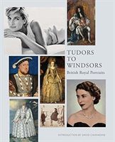 Tudors to Windsors - British Royal Portraits(Pevná vazba)