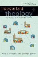 Networked Theology - Negotiating Faith in Digital Culture (Campbell Heidi A (Texas A & M University USA))(Paperback / softback)