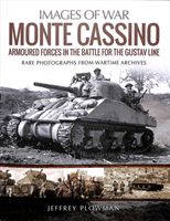 Monte Cassino: Amoured Forces in the Battle for the Gustav Line - Rare Photographs from Wartime Archives (Plowman Jeffrey)(Paperback / softback)